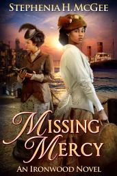 Icon image Missing Mercy: An Ironwood Novel