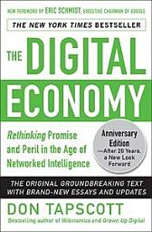 Icon image The Digital Economy ANNIVERSARY EDITION: Rethinking Promise and Peril in the Age of Networked Intelligence: Edition 2