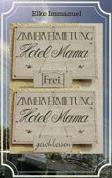 Icon image Hotel Mama: Gedanken über die angeblichen Nesthocker