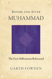 Icon image Before and After Muhammad: The First Millennium Refocused