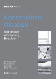 Icon image Konstruktiver Glasbau: Grundlagen, Anwendung, Beispiele