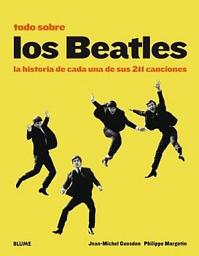 Icon image Todo sobre los Beatles: La historia de cada una de sus 211 canciones