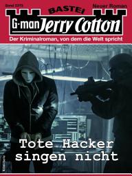 Icon image Jerry Cotton 3375: Tote Hacker singen nicht