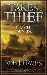 Icon image It Takes a Thief to Catch a Sunrise