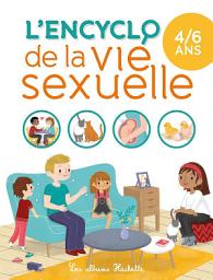 Icon image L'encyclo de la vie sexuelle 4-6 ans