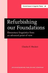 Icon image Refurbishing our Foundations: Elementary linguistics from an advanced point of view