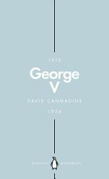Icon image George V (Penguin Monarchs): The Unexpected King