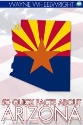 Icon image 50 Quick Facts about Arizona