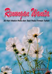 Icon image Renungan Wanita Jilid 4: 30 Hari Makin Peka dan Taat Pada Firman Tuhan