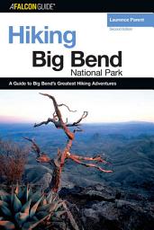 Icon image Hiking Big Bend National Park: Edition 2