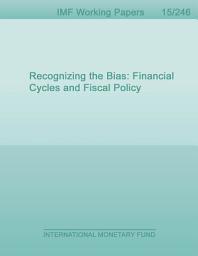 Icon image Recognizing the Bias: Financial Cycles and Fiscal Policy