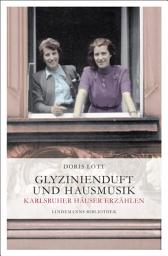 Icon image Glyzinienduft und Hausmusik: Karlsruher Häuser erzählen