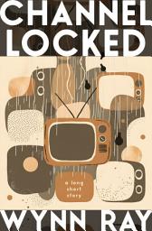 Icon image Channel Locked: a long short story