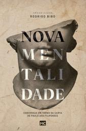 Icon image Nova mentalidade: Conversas em torno da carta de Paulo aos Filipenses