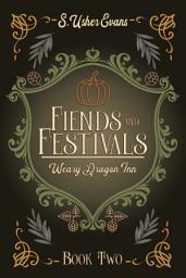 Icon image Fiends and Festivals: A Cozy Fantasy Mystery Novel