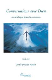 Icon image Conversations avec Dieu, tome 3: Un dialogue hors du commun