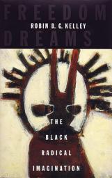 Icon image Freedom Dreams: The Black Radical Imagination
