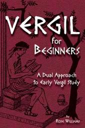 Icon image Vergil for Beginners: A Dual Approach to Early Vergil Study