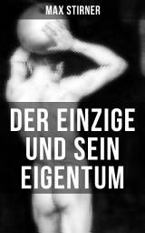 Icon image Der Einzige und sein Eigentum: Eine Kritik der Junghegelianer