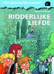 Icon image Het betoverde kasteel 2 – Ridderlijke liefde