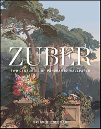 Icon image Zuber: Two Centuries of Panoramic Wallpaper