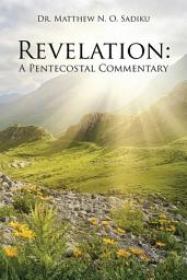 Icon image Revelation: a Pentecostal Commentary