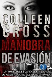 Icon image Maniobra de evasiÃÂ³n - Thriller Bestseller Episodio 3: Un thriller de suspense y misterio de Katerina Carter, detective privada, en 6 episodios