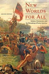 Icon image New Worlds for All: Indians, Europeans, and the Remaking of Early America, Edition 2