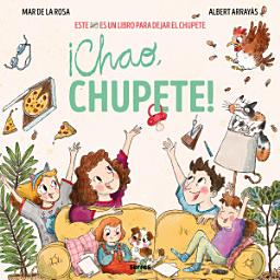 Icon image ¡Chao, chupete!: Este (no) es un libro para dejar el chupete
