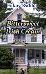 Icon image Bittersweet Irish Cream: Part 6: Finding Their Way Home