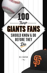 Icon image 100 Things Giants Fans Should Know & Do Before They Die