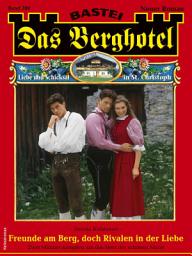 Icon image Das Berghotel 288: Freunde am Berg, doch Rivalen in der Liebe