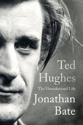 Icon image Ted Hughes: The Unauthorised Life