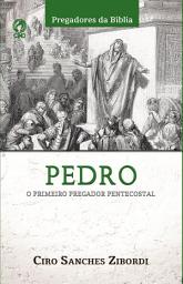 Icon image Pedro: O primeiro pregador pentecostal