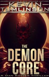 Icon image The Demon Core: A Dan Kotler Archaeological Thriller