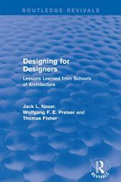Icon image Designing for Designers (Routledge Revivals): Lessons Learned from Schools of Architecture