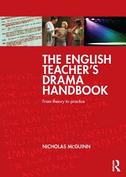 Icon image The English Teacher's Drama Handbook: From theory to practice