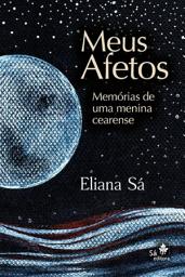 Icon image Meus afetos: Memórias de uma menina cearense
