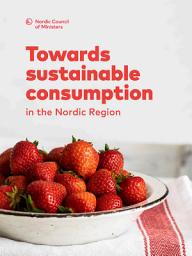 Icon image Towards sustainable consumption in the Nordic Region