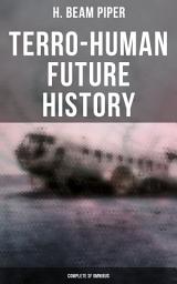 Icon image TERRO-HUMAN FUTURE HISTORY (Complete SF Omnibus): Uller Uprising, Four-Day Planet, The Cosmic Computer, Space Viking, The Return, Omnilingual, The Edge of the Knife, The Keeper, Oomphel in the Sky, A Slave is a Slave, Naudsonce, Little Fuzzy…