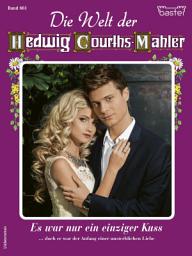 Icon image Die Welt der Hedwig Courths-Mahler 661: Es war nur ein einziger Kuss