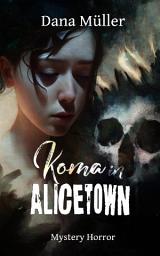 Icon image Koma in Alicetown: Mystery Horror, Ausgabe 4