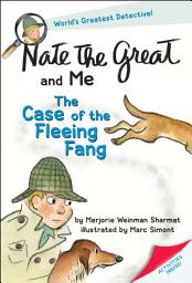 Icon image Nate the Great and Me: The Case of the Fleeing Fang