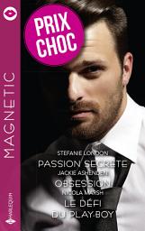 Icon image Passion secrète - Obsession - Le défi du play-boy: Prix choc Magnetic