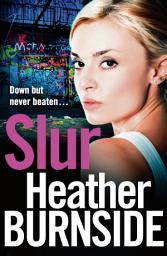 Icon image Slur: A Gripping Urban Crime Thriller of Family Secrets, Survival and Redemption