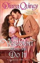 Icon image The Viscount Made Me Do It