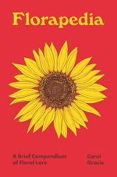 Icon image Florapedia: A Brief Compendium of Floral Lore