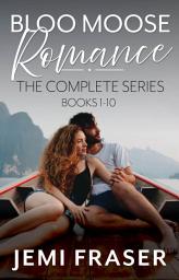 Icon image Bloo Moose Romance, The Complete Series: Books 1-10