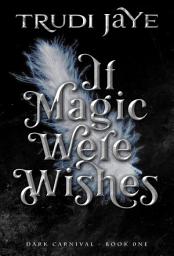 Icon image If Magic Were Wishes: A FREE Enemies-To-Lovers Paranormal Fantasy Romance