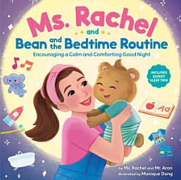 Icon image Ms. Rachel and Bean and the Bedtime Routine: Encouraging a Calm and Comforting Good Night